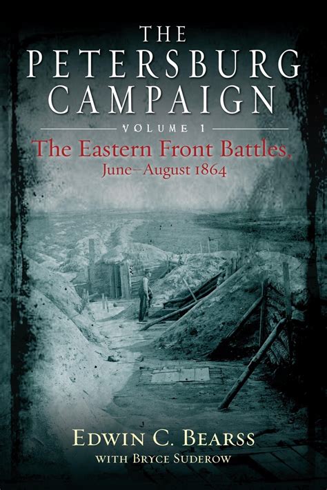 The Petersburg Campaign Volume 1 The Eastern Front Battles June August 1864